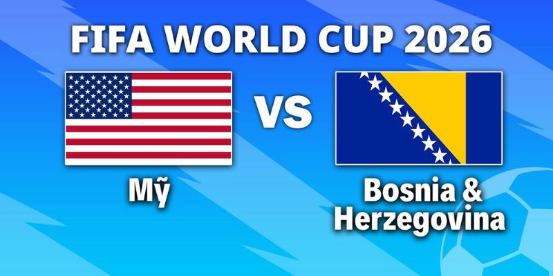 Kèo nhà cái - Tỷ lệ kèo nhà cái 5 hôm nay keonhacai fund bóng đá trực tiếp 24/7 wc 2026 16 Nhận Định Mỹ Vs Bosnia and Herzegovina Lúc 07H Ngày 02/07 - World Cup