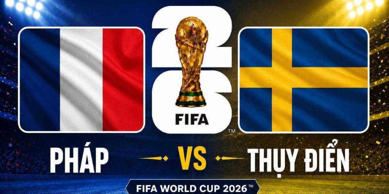 Kèo nhà cái - Tỷ lệ kèo nhà cái 5 hôm nay keonhacai fund bóng đá trực tiếp 24/7 wc 2026 17 Nhận Định Pháp Vs Thụy Điển Lúc 4h00 Ngày 01/07 - World Cup 2026